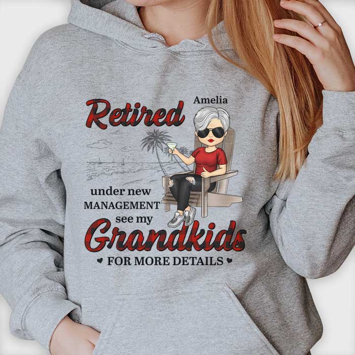 Retired Under New Management See My Grandkids For More Details - Gift For Mom, Grandma - Personalized Unisex T-shirt, Hoodie