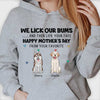 I Lick My Bum And Then Lick Your Face - Gift For Mother's Day, Personalized Unisex T-shirt, Hoodie