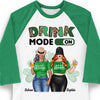 Drink Mode On - Gift For Besties, Personalized St. Patrick's Day Unisex Raglan Shirt