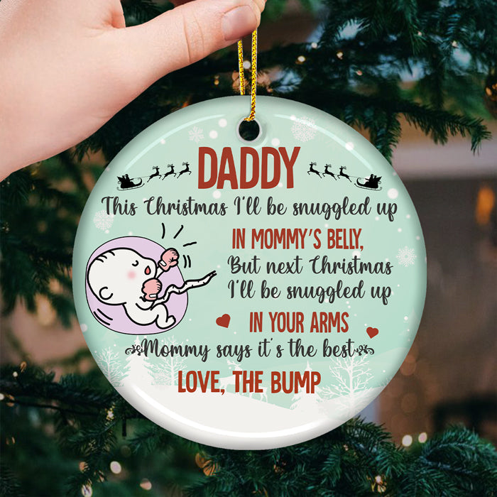 Next Christmas I‚ll Be Snuggled Up In Your Arms - Personalized Custom Round Shaped Ceramic Christmas Ornament - Gift For Dad, Christmas Gift