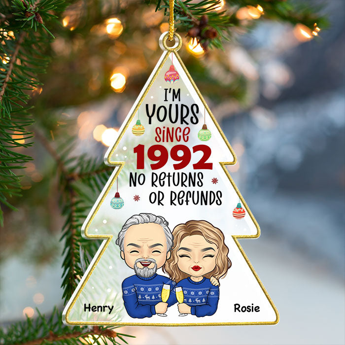 I’m Yours No Returns Or Refunds - Couple Personalized Custom Ornament - Acrylic Tree Shaped - Christmas Gift For Husband Wife, Anniversary