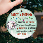 Daddy & Mommy Enjoy Your Last Christmas In Peace & Quiet - Personalized Custom Round Shaped Ceramic Christmas Ornament - Gift For Parents, Christmas Gift