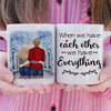 We Have Each Other, We Have Everything - Gift For Couples, Personalized Mug