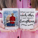 We Have Each Other, We Have Everything - Gift For Couples, Personalized Mug