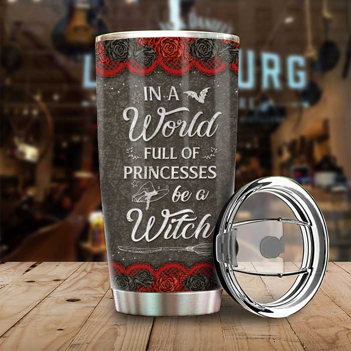 In A World Full Of Princesses, Be A Witch - Personalized Tumbler - Gift For Yourself, Gift For Halloween