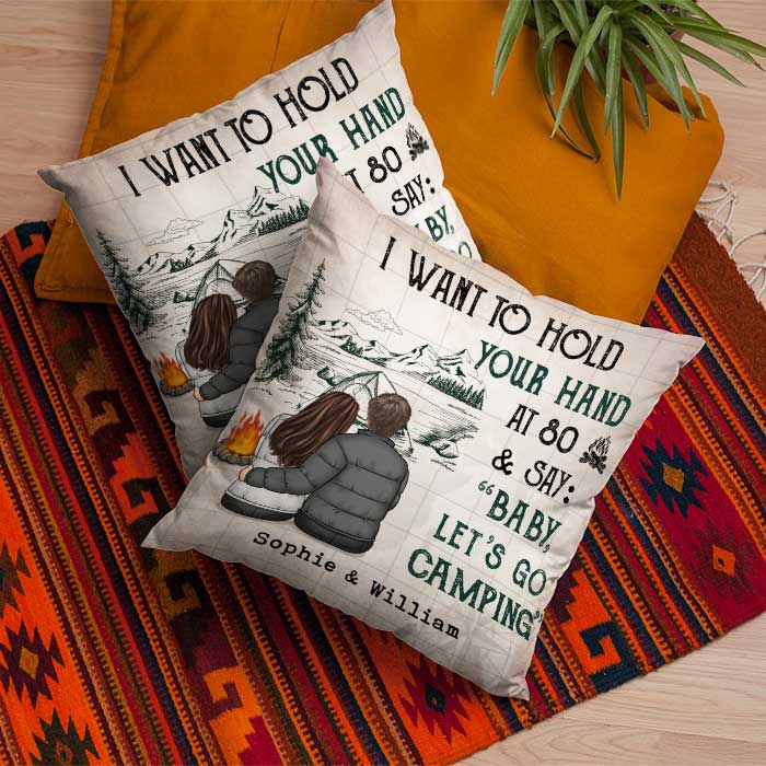 I Wanna Hold Your Hand At 80 & Say Baby Let's Go Camping - Gift For Camping Couples, Personalized Pillow (Insert Included)
