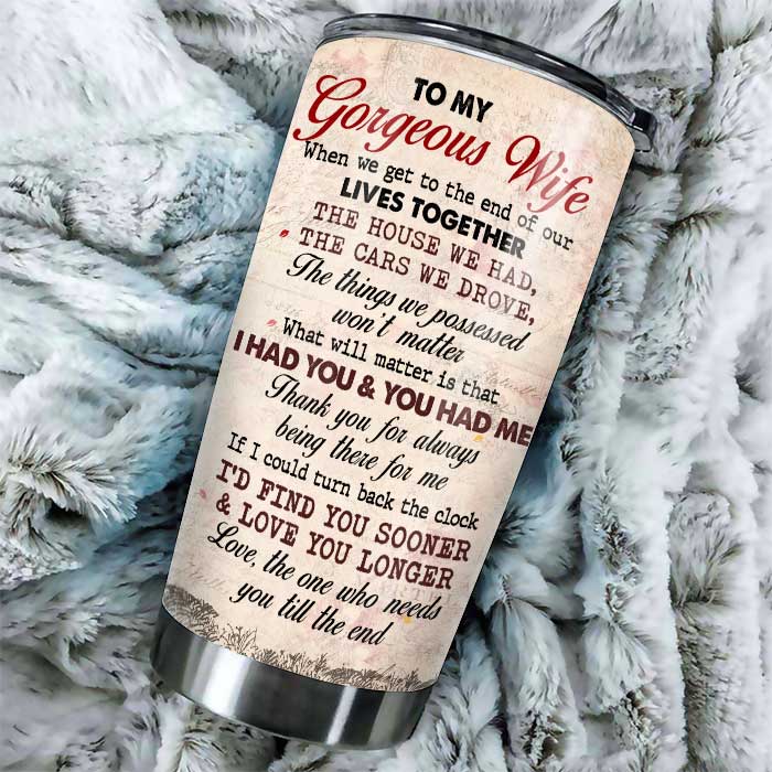We Get To The End Of Our Lives Together - Gift For Couples, Personalized Tumbler