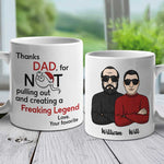 Thanks Dad For Creating A Freaking Legend - Personalized Mug
