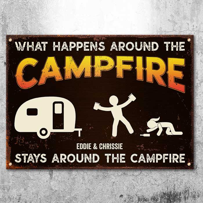 What Happens Around The Campire Stays Around The Campfire - Personalized Camping Metal Sign