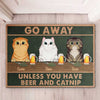 Go Away Unless You Have Beer And Catnip - Funny Personalized Cat Decorative Mat