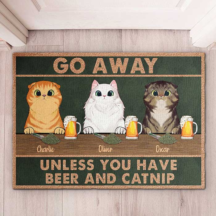 Go Away Unless You Have Beer And Catnip - Funny Personalized Cat Decorative Mat