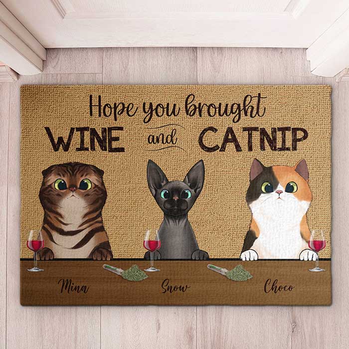 Hope You Brought Wine And Catnip - Funny Personalized Cat Decorative Mat
