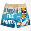 I Wear Pants I Pick Them Out - Personalized Couple Beach Shorts - Gift For Couples, Husband Wife