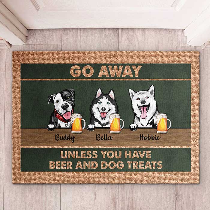 Dog - Unless You Have Beer And Dog Treats - Funny Personalized Dog Decorative Mat, Doormat