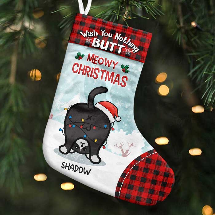 Wish You Nothing Butt - Meowy Christmas - Personalized Christmas Stocking
