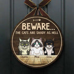 The Cats Are Shady As Hell - Funny Personalized Cat Door Sign
