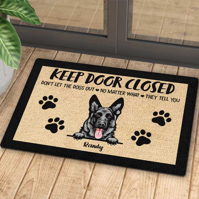 Don't Let The Dogs Out No Matter What They Tell You - Funny Personalized Dog Decorative Mat