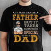 Any Man Can Be A Father - Gift For Dads - Personalized Unisex T-Shirt