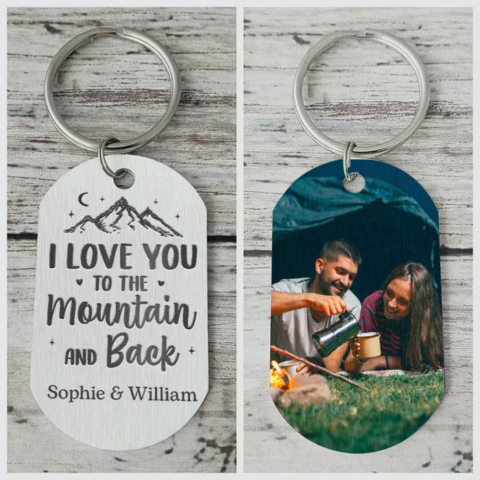 I Love You To The Mountain And Back - Upload Image, Gift For Camping Couples - Personalized Keychain.