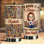 A Book Is A Dream - Personalized Tumbler - Gift For Book Lovers