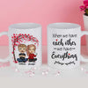 We Always Have Each Other - Gift For Couples, Personalized Couple Mug