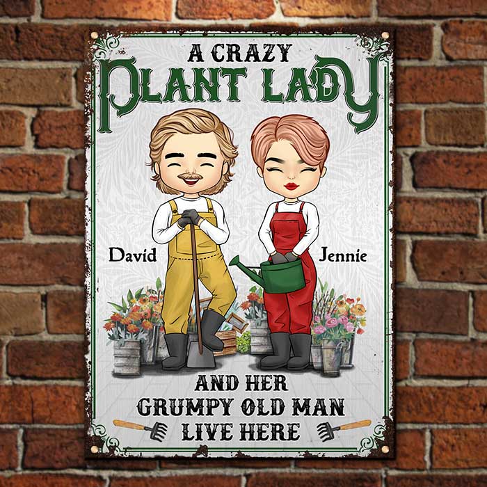 A Crazy Plant Lady And Her Grumpy Old Man - Gift For Couples, Husband Wife, Personalized Metal Sign