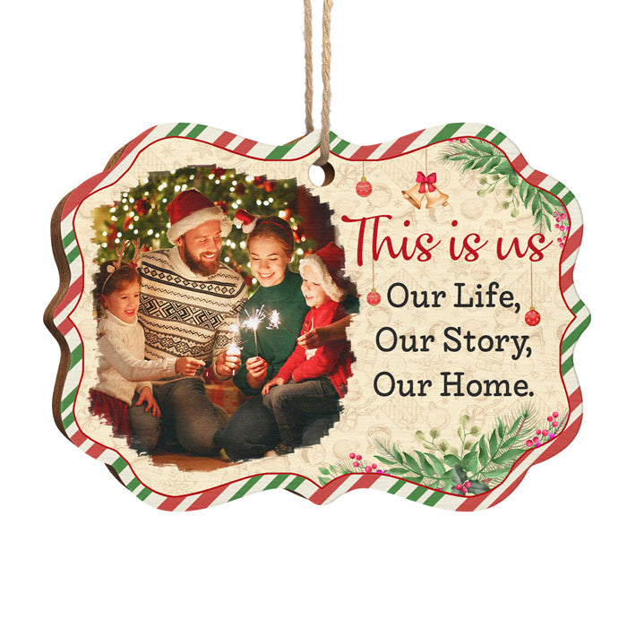 Our Life Our Story Our Home - Personalized Custom Benelux Shaped Wood Christmas Ornament, Personalized Portrait Family Photo, Custom Photo Ornament - Upload Image, Gift For Family, Christmas Gift