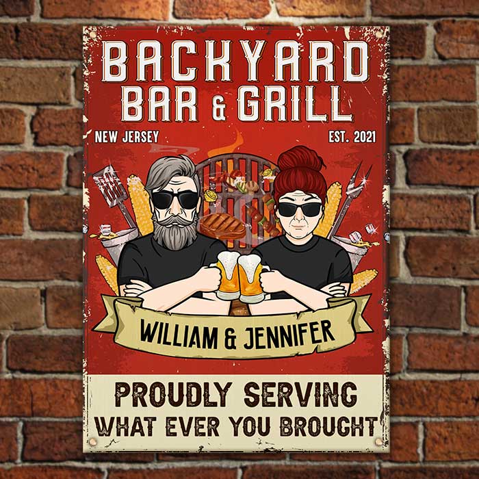 Backyard Bar And Grill Proudly Serving What Ever You Brought - Gift For Couples, Husband Wife, Personalized Metal Sign