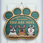 No Need To Knock - We Know You Are Here - Personalized Shaped Door Sign