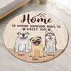 Home Is Where Someone Runs To Greet You - Gift For Dog Lovers, Personalized Decorative Round Rug