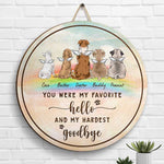 You Were My Favorite Hello & My Hardest Goodbye - Personalized Door Sign