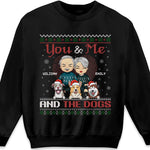 You, Me And The Dogs - Couple Personalized Custom Unisex T-shirt, Hoodie, Sweatshirt - Christmas Gift For Husband, Wife, Couple