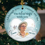 I'm Always With You - Memorial Personalized Custom Ornament - Ceramic Round Shaped - Upload Image, Sympathy Gift, Christmas Gift For Family