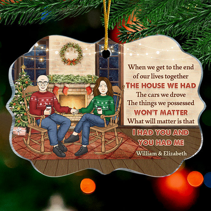 When We Get To The End Of Our Lives Together - Personalized Custom Benelux Shaped Acrylic Christmas Ornament - Gift For Couple, Husband Wife, Anniversary, Engagement, Wedding, Marriage Gift, Christmas Gift