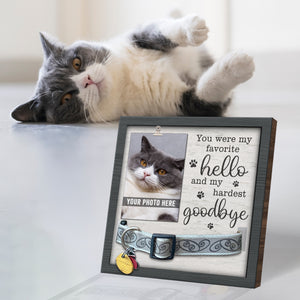 You Were My Favorite Hello And My Hardest Goodbye - Memorial Pet Loss Sign, Collar Picture Frame - Sympathy Gift, Gift For Pet Owners, Pet Lovers