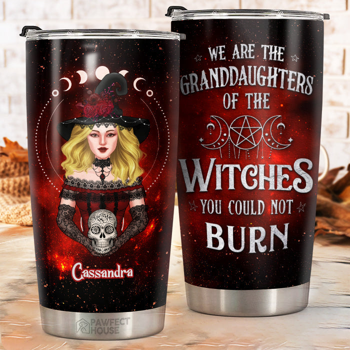 We Are The Granddaughters Of The Witches You Could Not Burn - Personalized Tumbler - Gift For Yourself, Halloween Gift