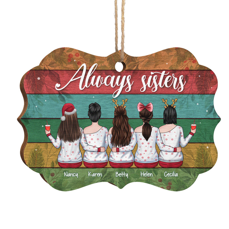 Always Sisters Together - Personalized Custom Benelux Shaped Wood Christmas Ornament - Gift For Bestie, Best Friend, Sister, Birthday Gift For Bestie And Friend, Christmas Gift