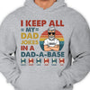 I Keep All My Dad Jokes In A Dad-A-Base - Personalized Unisex T-shirt, Hoodie - Gift For Dad