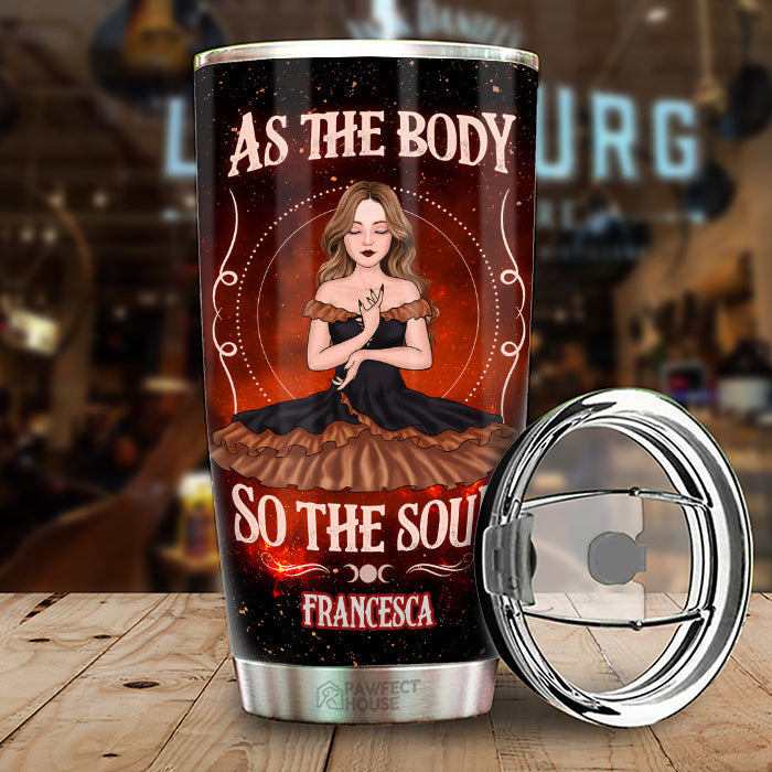 As The Body So The Soul - Personalized Witch Tumbler - Gift For Witches, Gift For Yourself, Halloween Gift