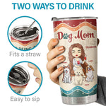 Being A Dog Mom Is My Happily Ever After - Personalized Tumbler - Gift For Dog Lovers, Dog Owners, Dog Gift, Gift For Pet Lovers