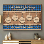 A Sister Is God's Way Of Making Sure We Never Walk Alone - Personalized Horizontal Poster