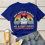 My Life Is Ruled By A Tiny Furry Overlord - Funny Personalized Cat T-shirt