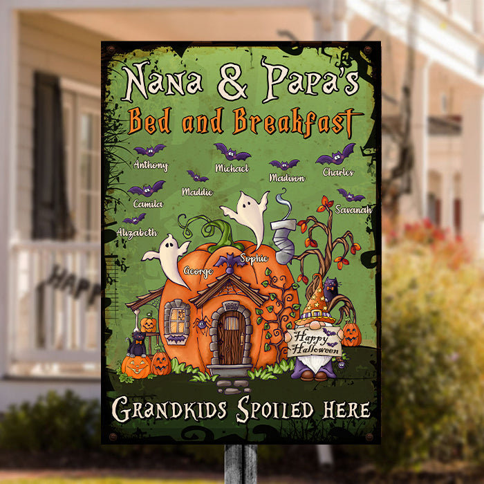 Nana & Papa Bed And Breakfast, Grandkids Spoiled Here - Personalized Metal Sign, Halloween Ideas.