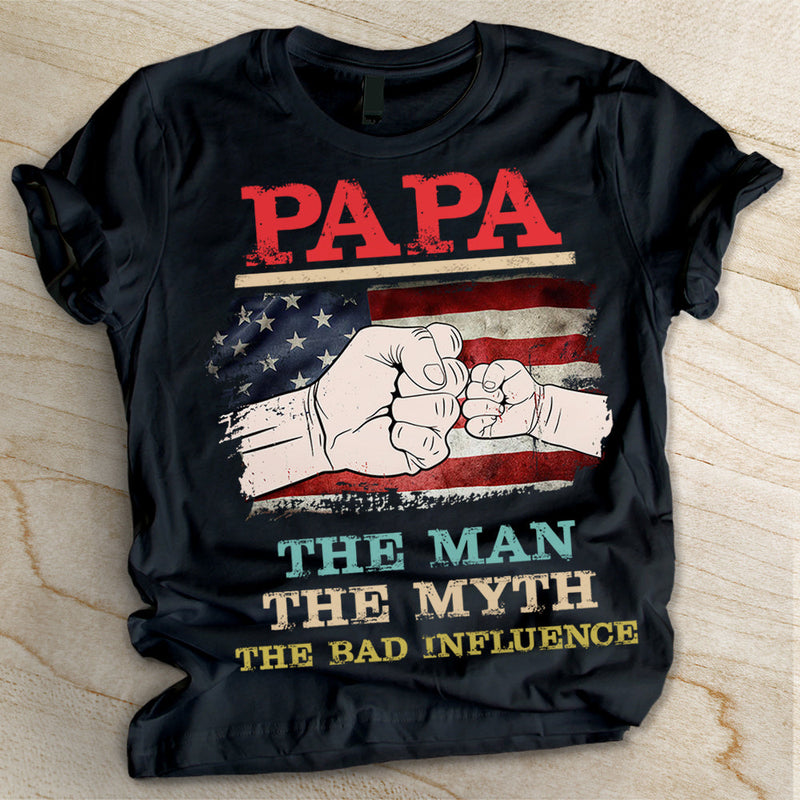 USA The Man The Myth The Bad Influence - Gift for Dad, Personalized Custom Unisex T-shirt