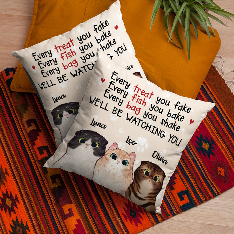 Every Fish You Bake We'll Be Watching You - Funny Personalized Cat Pillow (Insert Included)