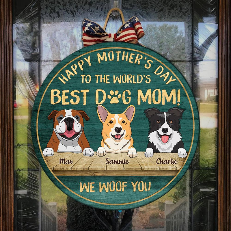 Happy Mother's Day To The Best Dog Mom - Funny Personalized Dog Door Sign