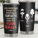 Something So Fantastic Could Have Come - Personalized Tumbler - Gift For Dad, Gift For Father's Day