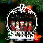 Sisters Are The Greatest Gift - Bestie Personalized Custom Ornament - Acrylic Snow Globe Shaped - Christmas Gift For Best Friends, BFF, Sisters