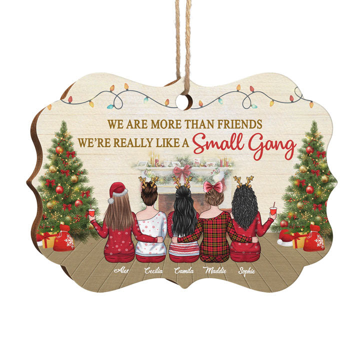 We're More Than Friends, We're A Small Gang - Personalized Custom Benelux Shaped Wood Christmas Ornament - Gift For Bestie, Best Friend, Sister, Birthday Gift For Bestie And Friend, Christmas Gift