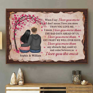 I Love You More Than Any Fight We Will Ever Have, I Love You The Most - Gift For Couples, Personalized Horizontal Poster